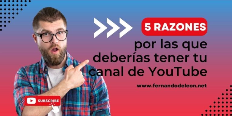 Título: 5 razones por las que deberías tener tu canal de YouTube ...