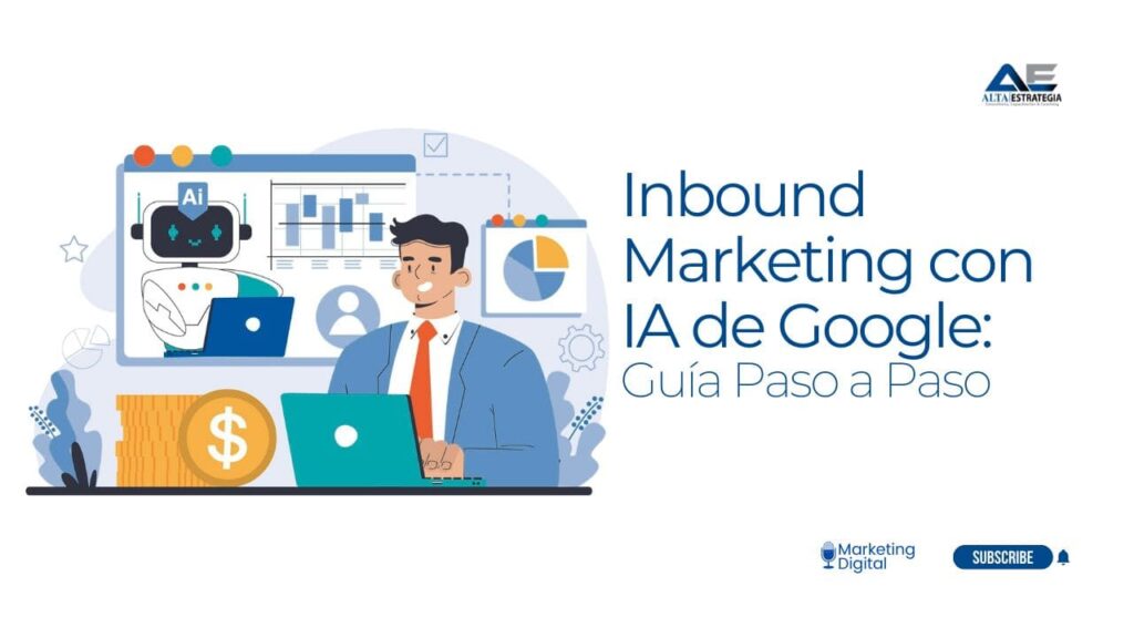 Inbound Marketing con IA de Google: Guía paso a paso para duplicar ventas con algoritmos de inteligencia artificial.