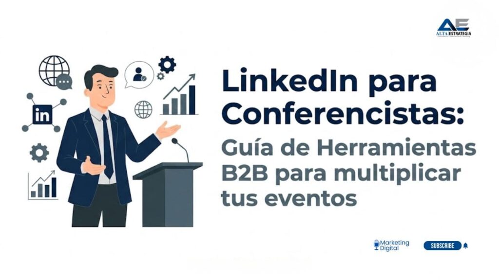 ortada del artículo "LinkedIn para Conferencistas: Guía de Herramientas B2B para multiplicar tus eventos" de Alta Estrategia, con ilustración de un conferencista e iconos de automatización y networking sobre fondo blanco.